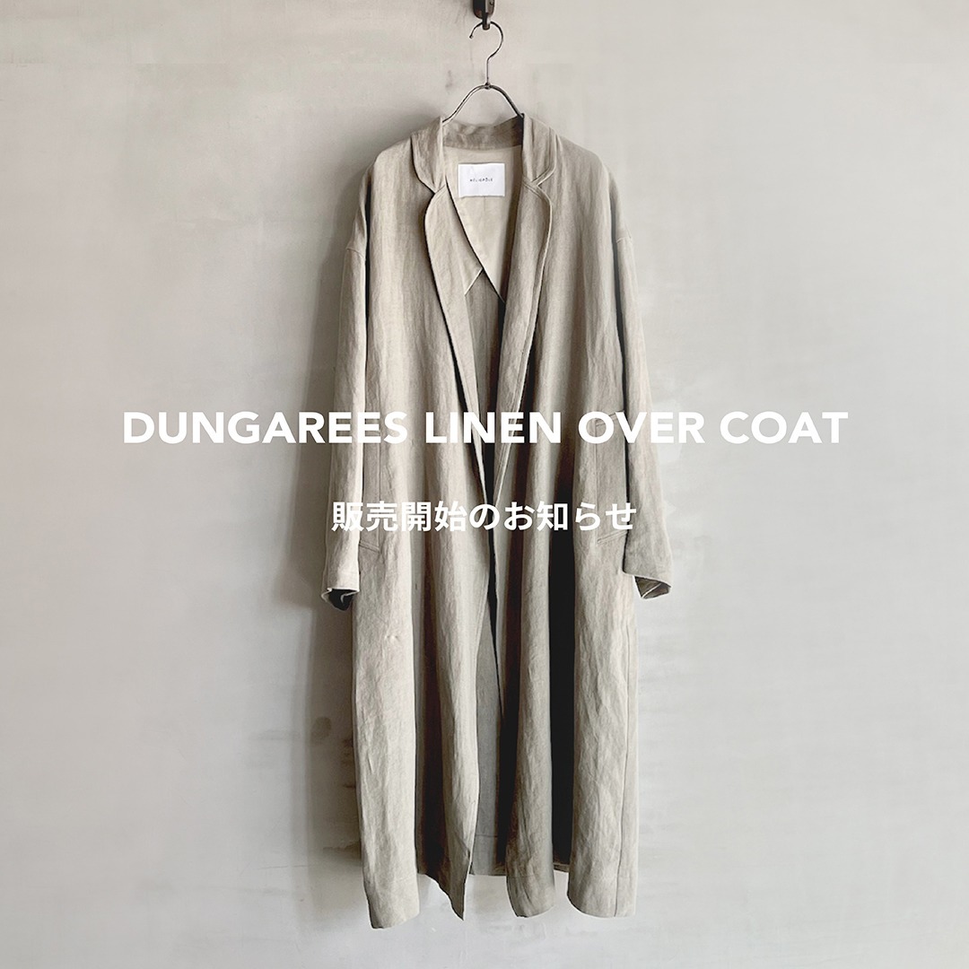 DUNGAREES LINEN OVER COAT販売のお知らせ