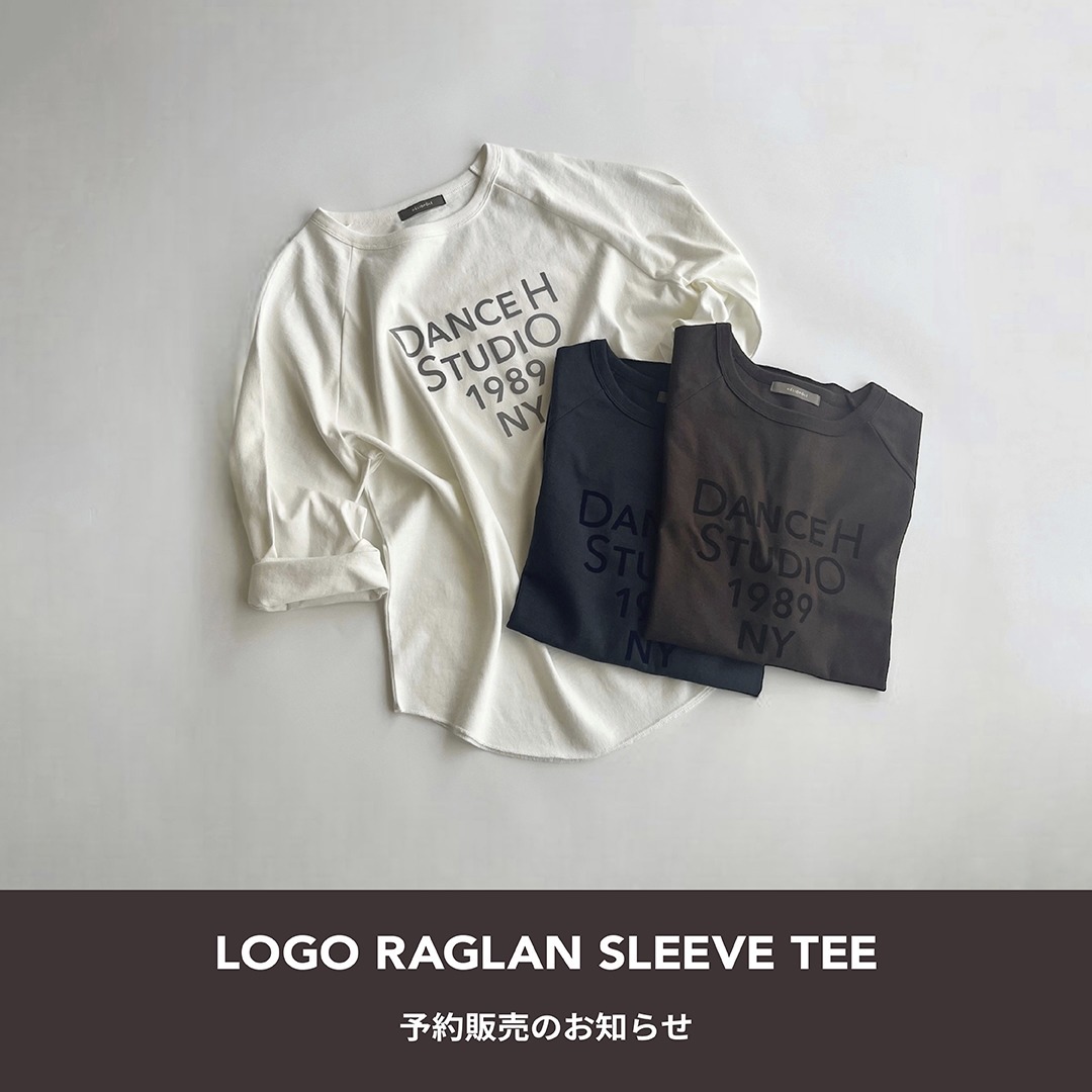 LOGO RAGLAN SLEEVE TEE 予約販売のお知らせ