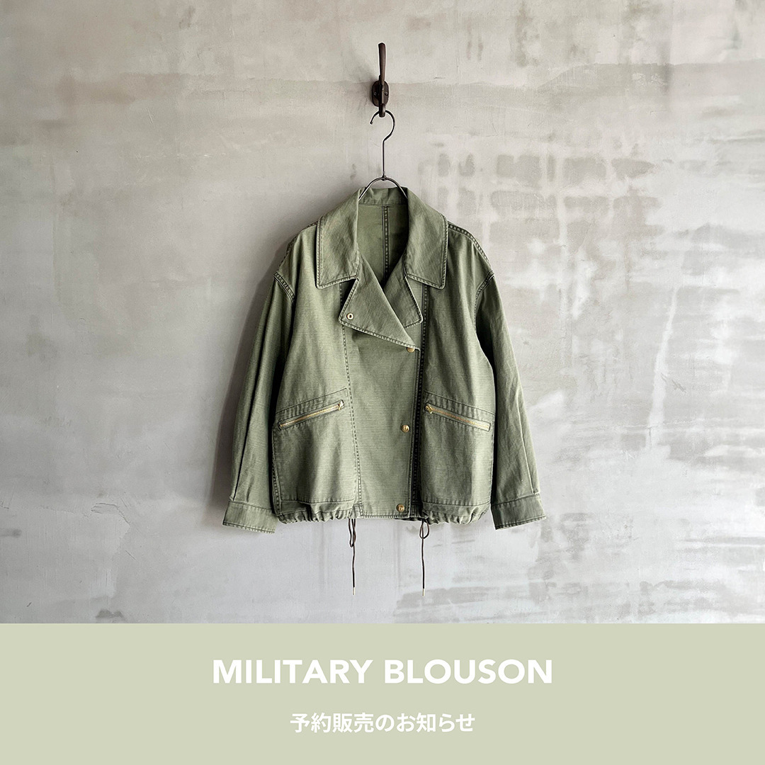 ＜MILITARY BLOUSON＞追加予約販売のお知らせ